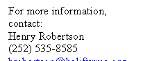 Text Box: For more information, contact:    Henry Robertson  (252) 535-8585  hrobertson@halifxrmc.org